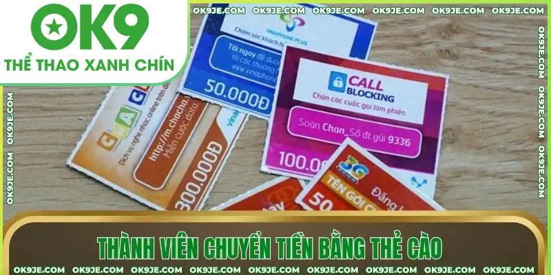 Thành viên chuyển tiền bằng thẻ cào